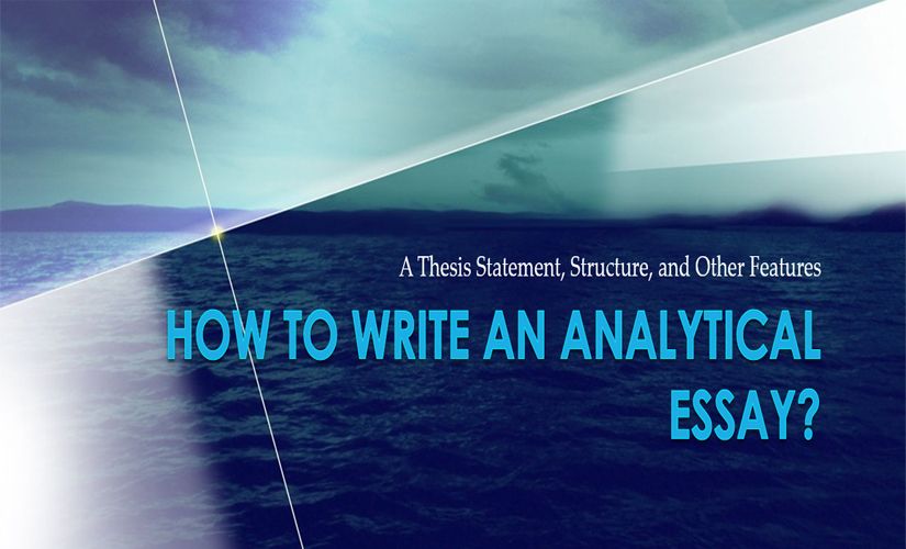 An analytical essay should be