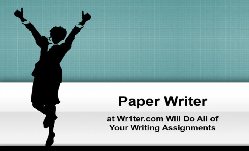  Paper Writer  at Wr1ter com Will Do All of Your Writing 