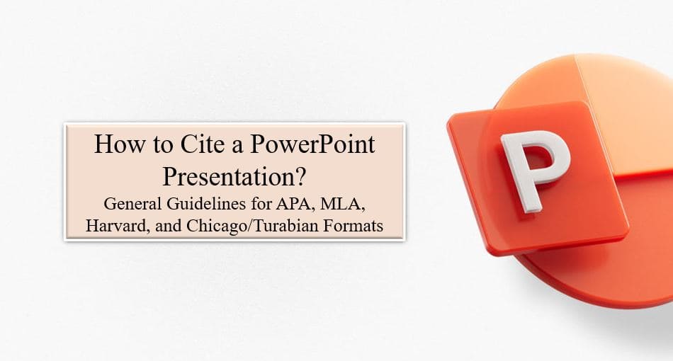 How to cite a PowerPoint presentation in APA 7, MLA 9, Harvard, and Chicago/Turabian formats