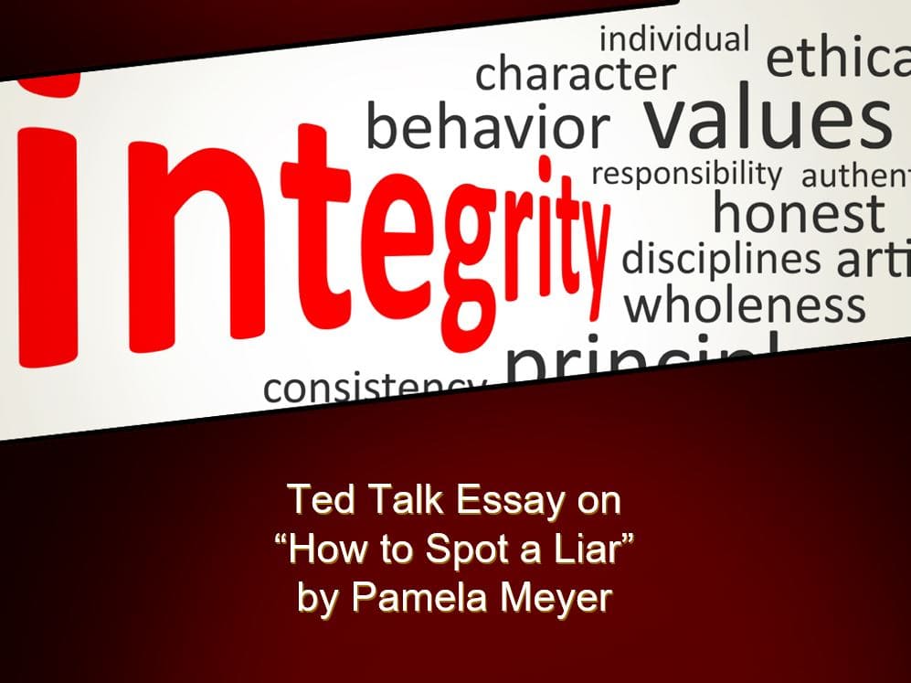 Ted Talk essay on “How to Spot a Liar” by Pamela Meyer