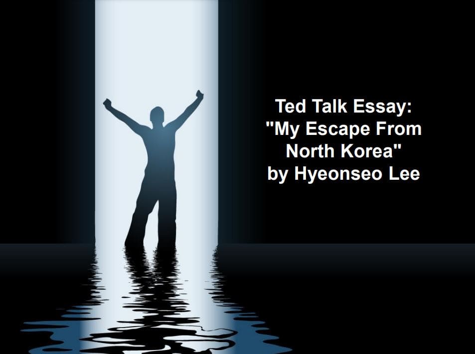 Ted Talk essay on "My Escape From North Korea" by Hyeonseo Lee