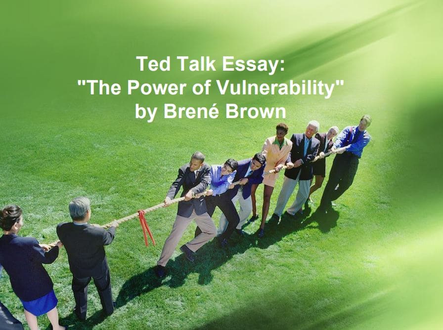 Ted Talk Essay on "The Power of Vulnerability" by Brené Brown