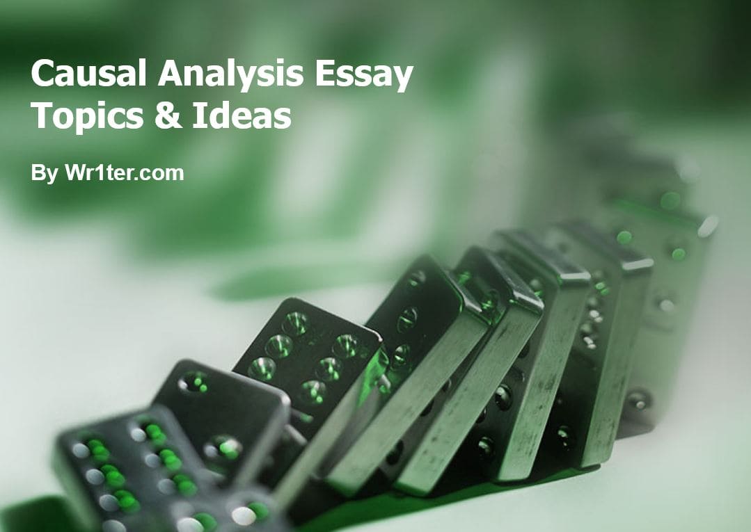 Causal Analysis Essay Topics & Ideas