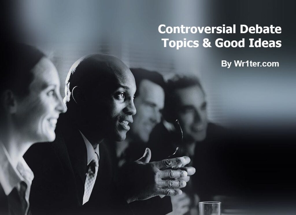 Controversial Debate Topics & Good Ideas