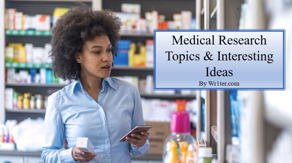 Medical Research Topics & Interesting Ideas