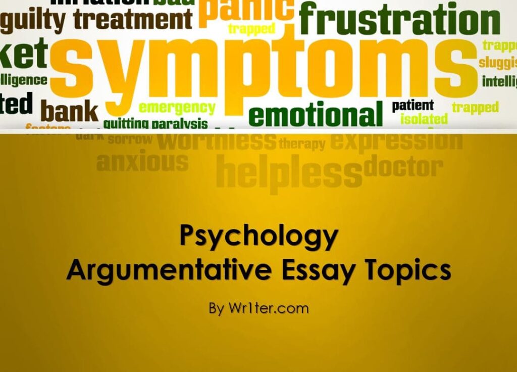Psychology Argumentative Essay Topics & Ideas