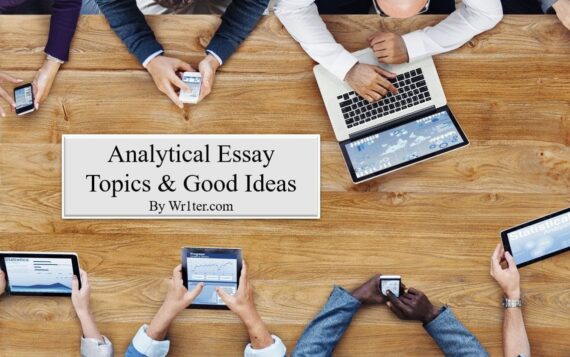 567 Analytical Essay Topics & Good Ideas – Wr1ter