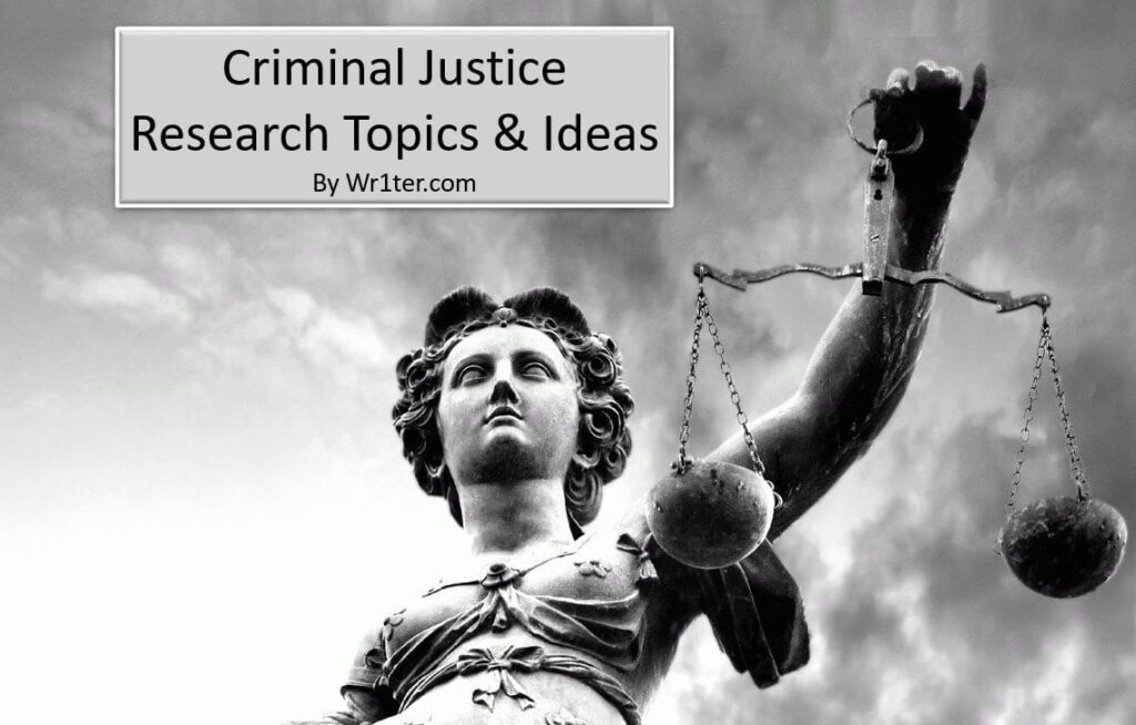Criminal Justice Research Topics & Ideas