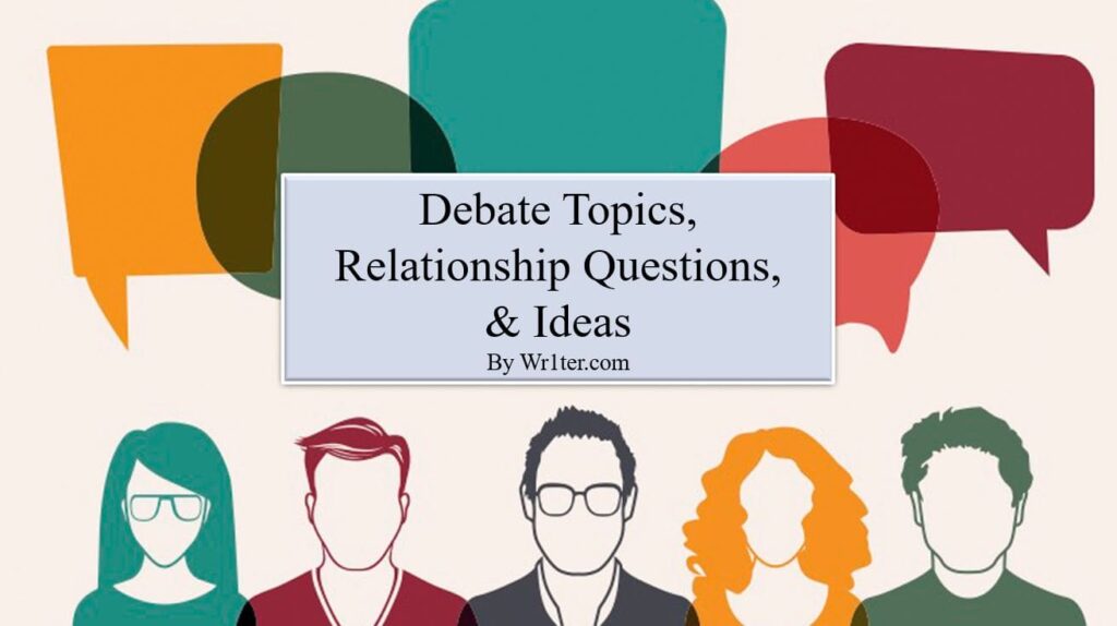 Debate Topics, Relationship Questions, & Ideas