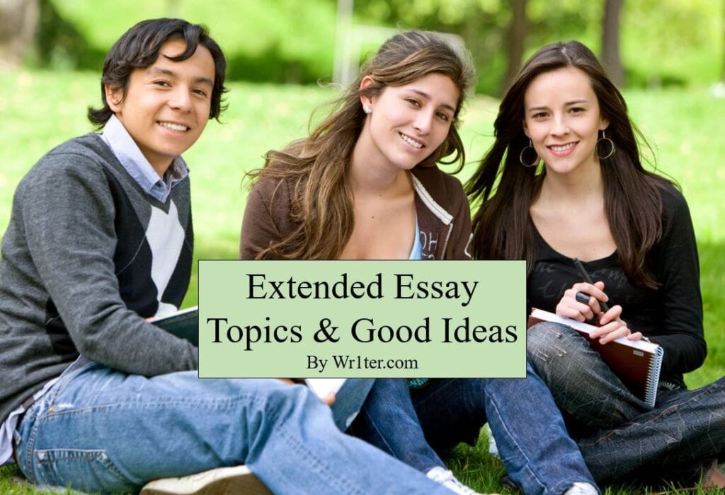 Extended Essay Topics & Good Ideas