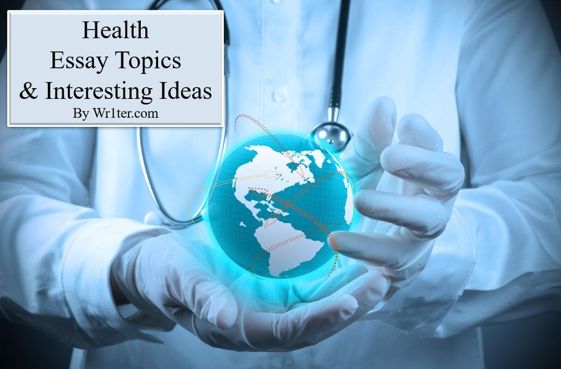 Health Essay Topics & Interesting Ideas