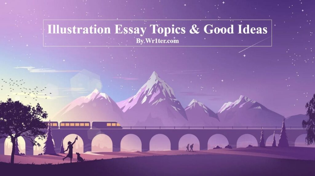 Illustration Essay Topics & Good Ideas