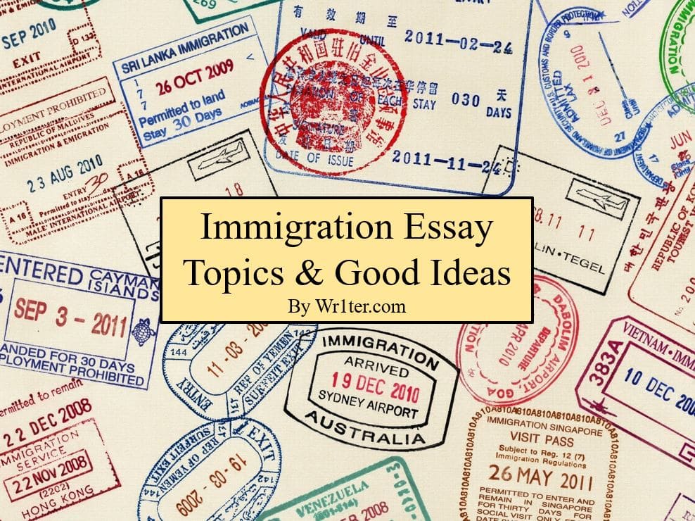 Immigration Essay Topics & Good Ideas
