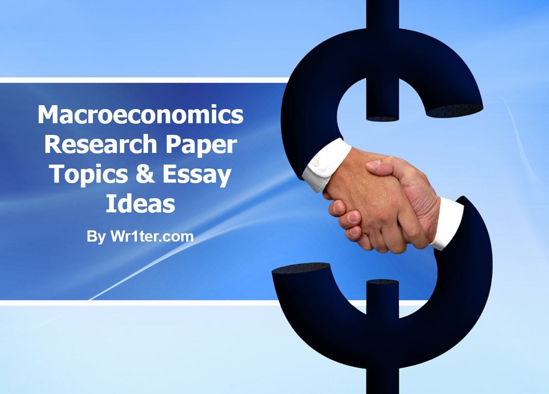 Macroeconomics Research Paper Topics & Essay Ideas
