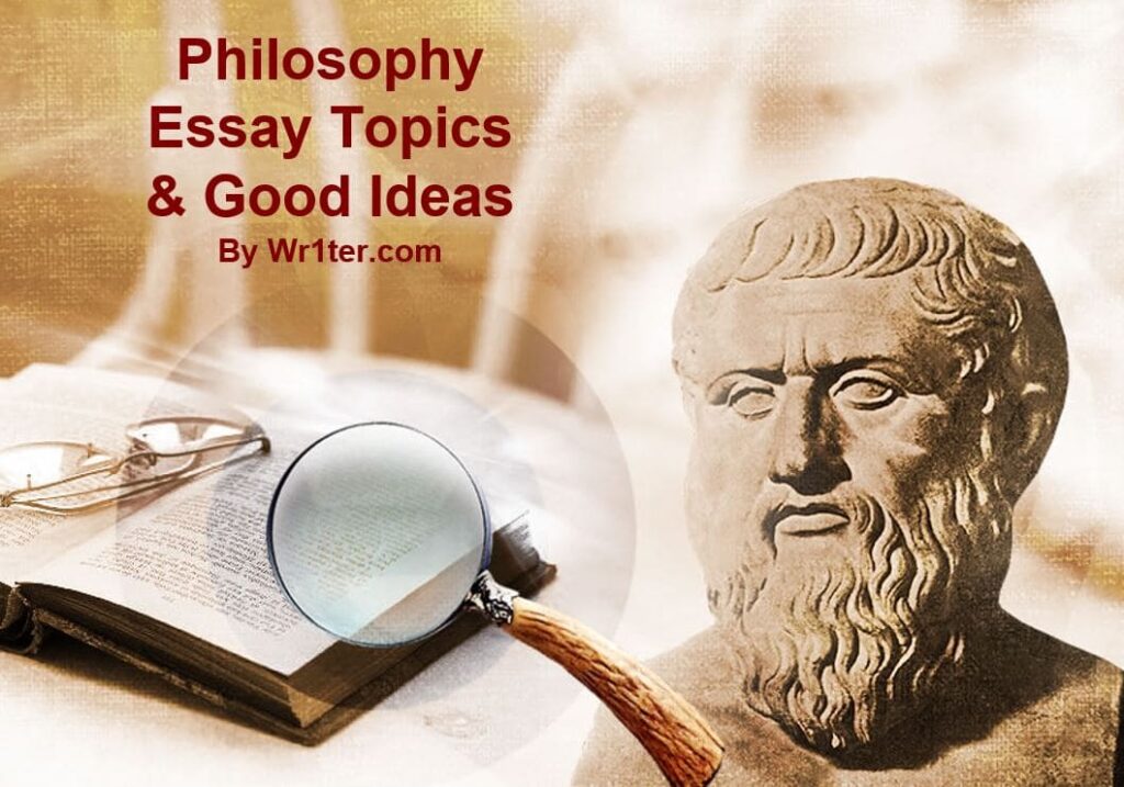Philosophy Essay Topics & Good Ideas