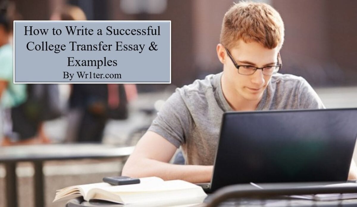 How to Write a Successful College Transfer Essay & Examples